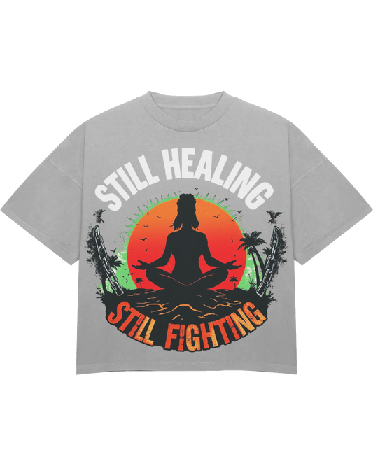 STILL HEALING STILL FIGHTING TEES