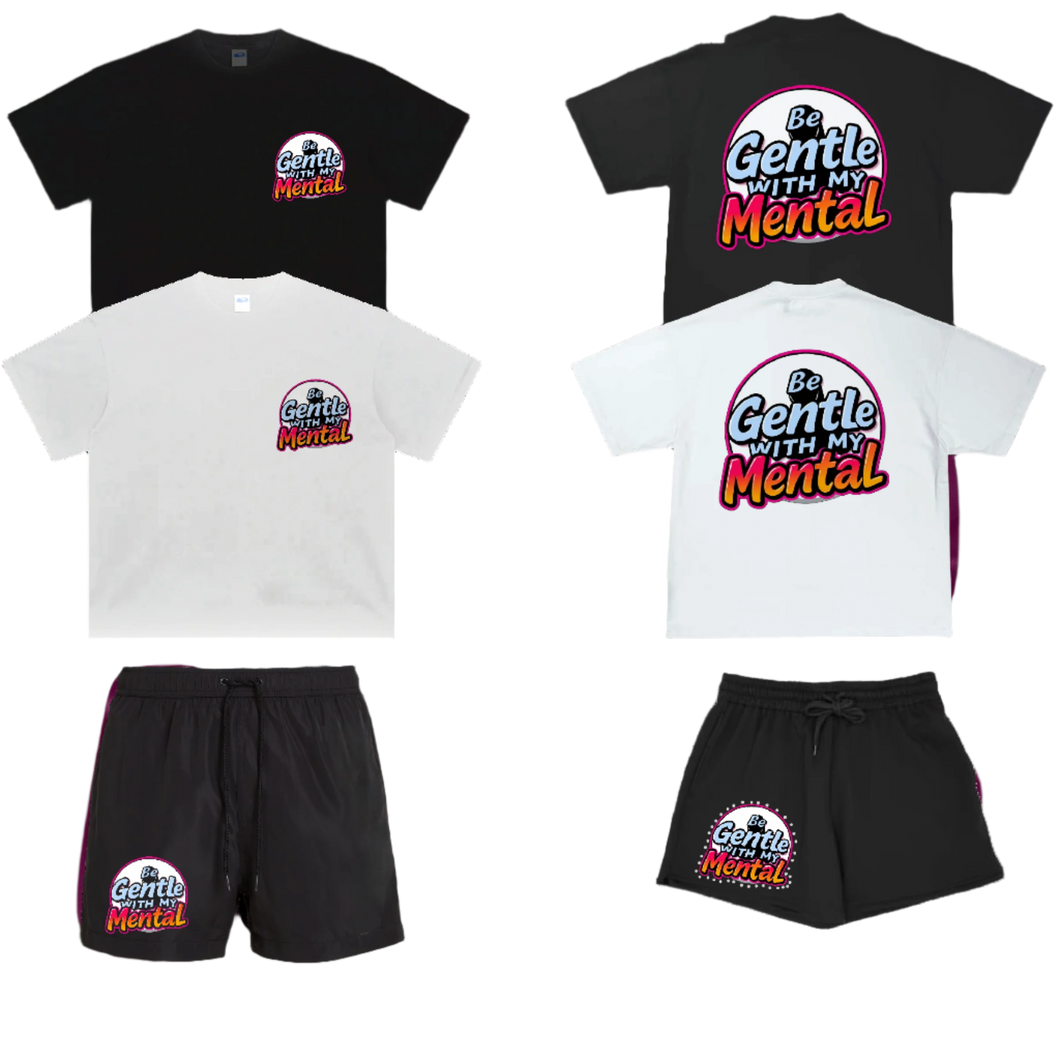 T-shirts and shorts with 'Be Gentle With My Mental' design on a black background